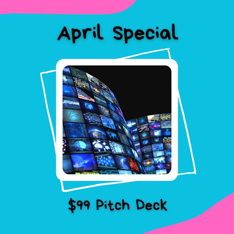 April Special $99 Pitch Deck (Industry Contact Bonus!)