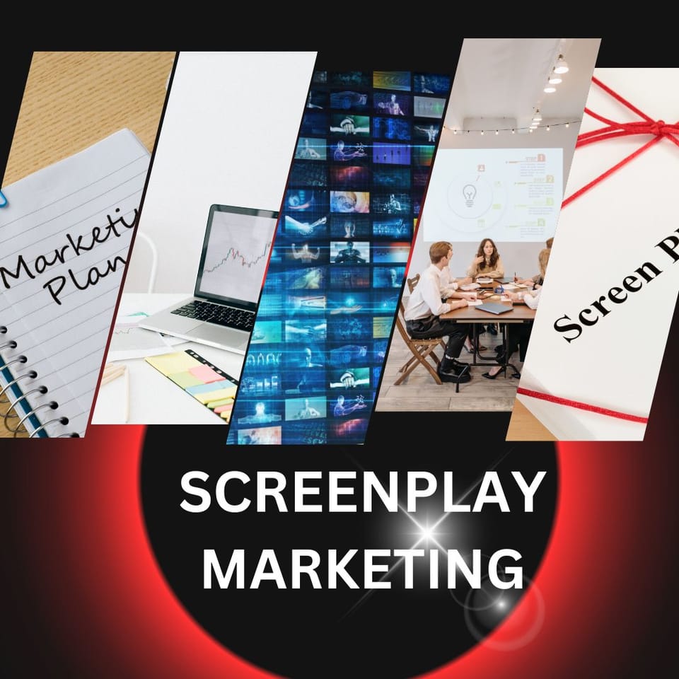 Screenplay Marketing 2024 - Part I (Free Subscription)